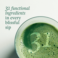 31 Functional Ingredients in every blissful sip. Clean Greens shake in a glass.