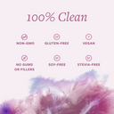 Purple splash background with text: 100% clean, Non-GMO, Gluten-Free, Vegan, No Gums or Fillers, Soy-Free, Stevia-Free.
